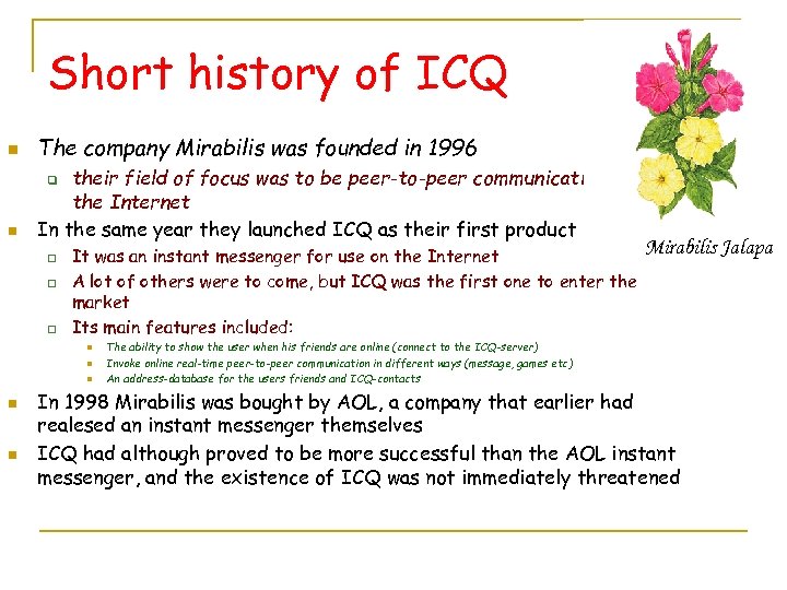 Short history of ICQ n The company Mirabilis was founded in 1996 n their