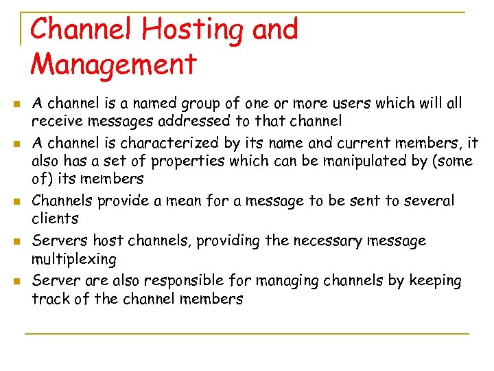 Channel Hosting and Management n n n A channel is a named group of