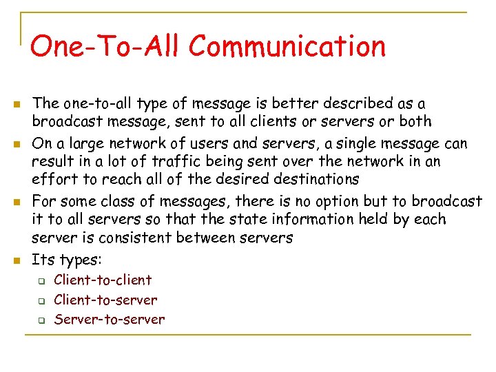 One-To-All Communication n n The one-to-all type of message is better described as a