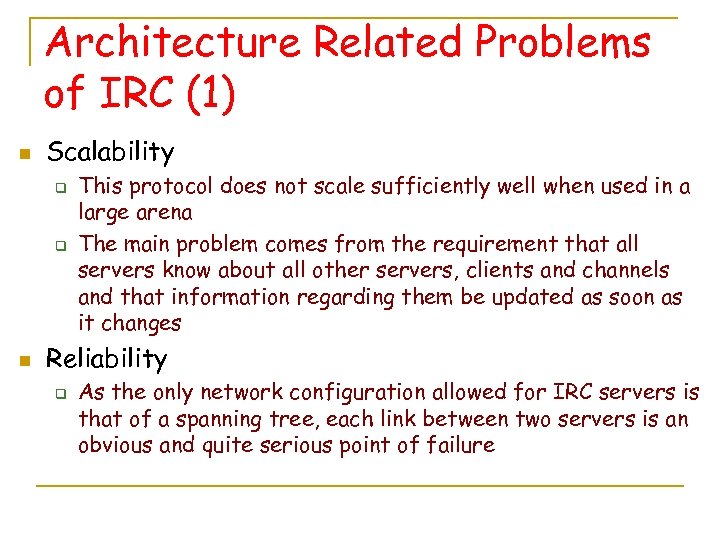 Architecture Related Problems of IRC (1) n Scalability q q n This protocol does