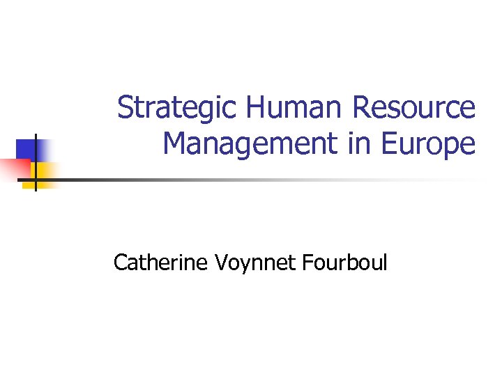 Strategic Human Resource Management in Europe Catherine Voynnet Fourboul 