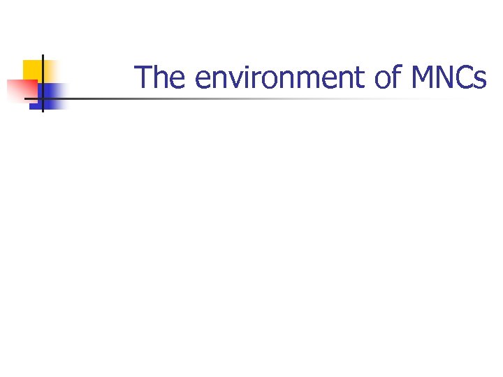 The environment of MNCs 