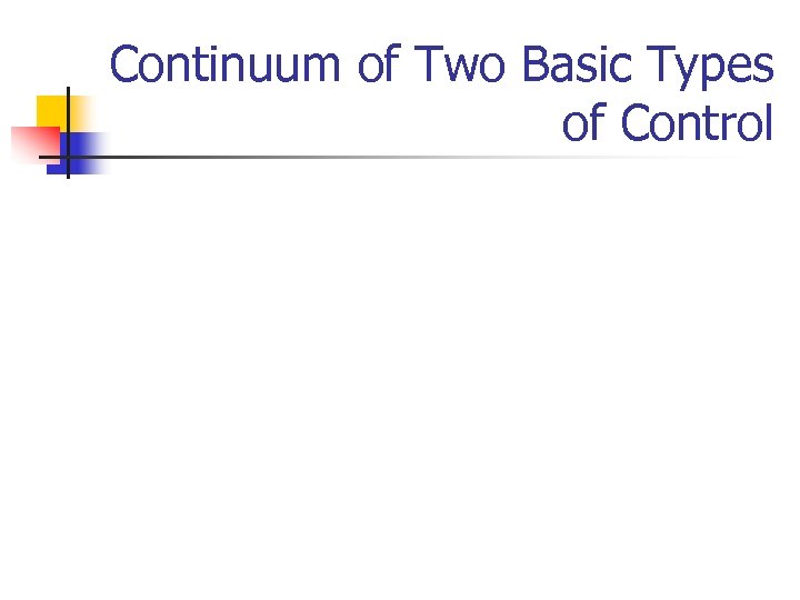 Continuum of Two Basic Types of Control 