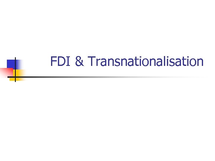 FDI & Transnationalisation 