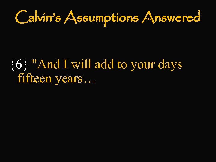 Calvin’s Assumptions Answered {6} 