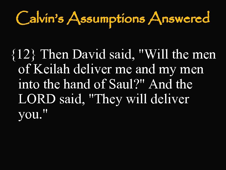 Calvin’s Assumptions Answered {12} Then David said, 