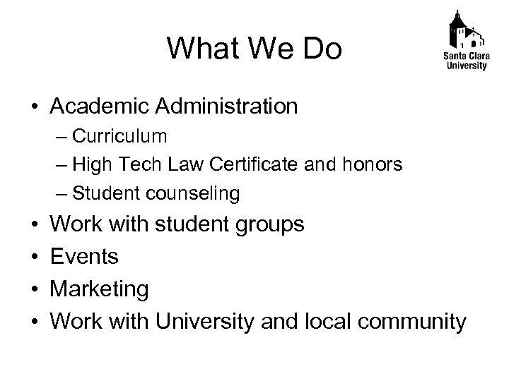What We Do • Academic Administration – Curriculum – High Tech Law Certificate and