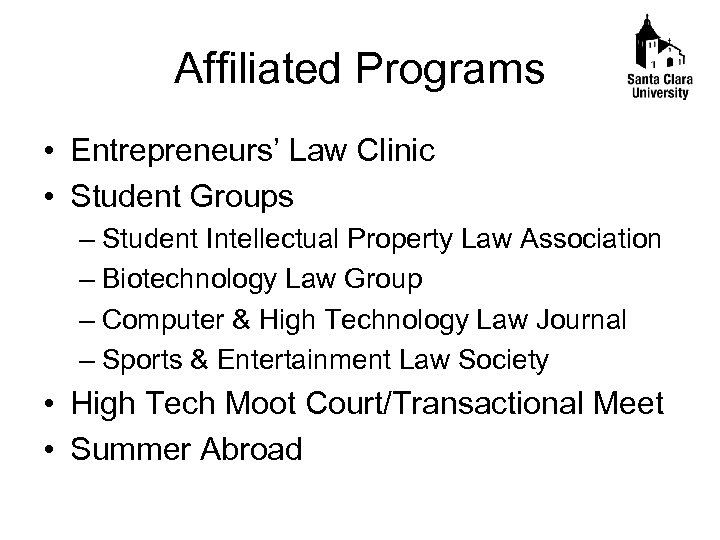 Affiliated Programs • Entrepreneurs’ Law Clinic • Student Groups – Student Intellectual Property Law