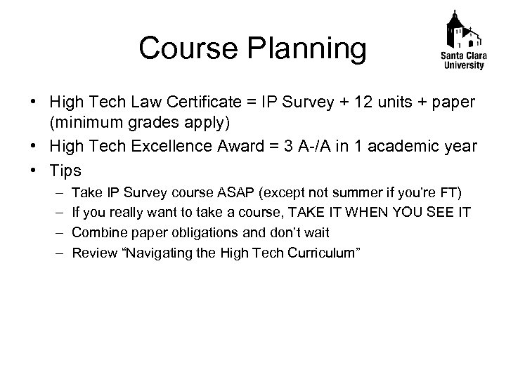 Course Planning • High Tech Law Certificate = IP Survey + 12 units +