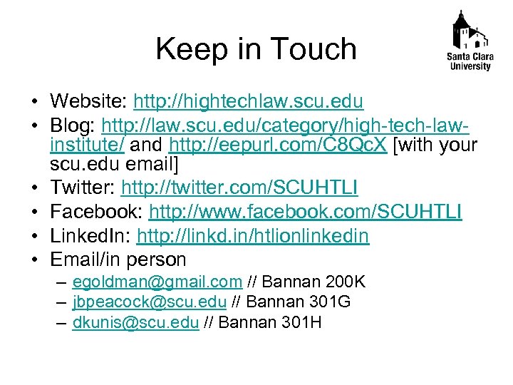 Keep in Touch • Website: http: //hightechlaw. scu. edu • Blog: http: //law. scu.
