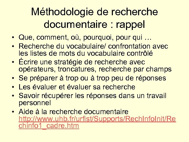 Méthodologie de recherche documentaire : rappel • Que, comment, où, pourquoi, pour qui …