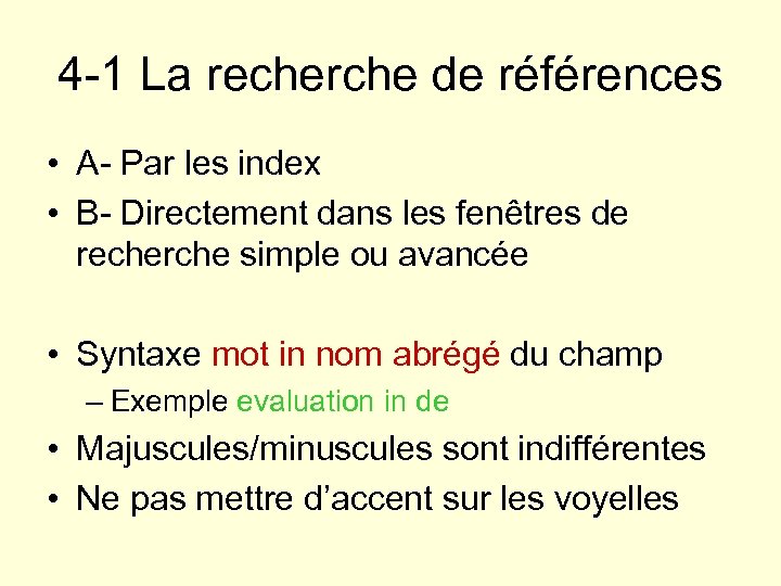 4 -1 La recherche de références • A- Par les index • B- Directement