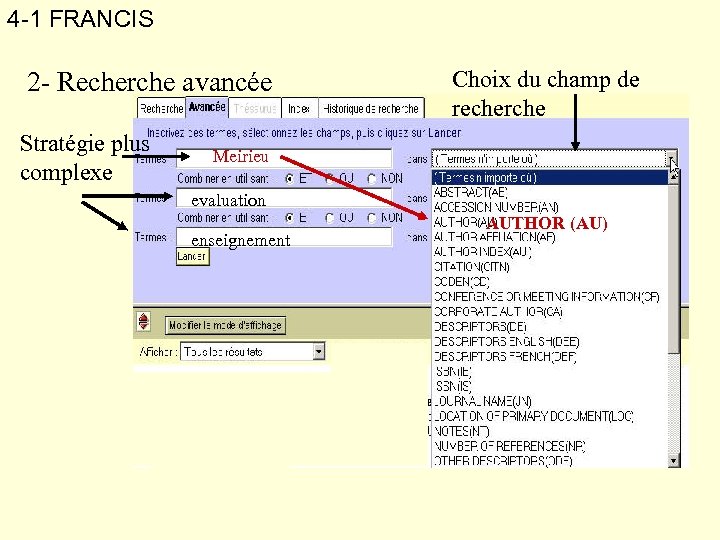 4 -1 FRANCIS 2 - Recherche avancée Stratégie plus complexe Choix du champ de
