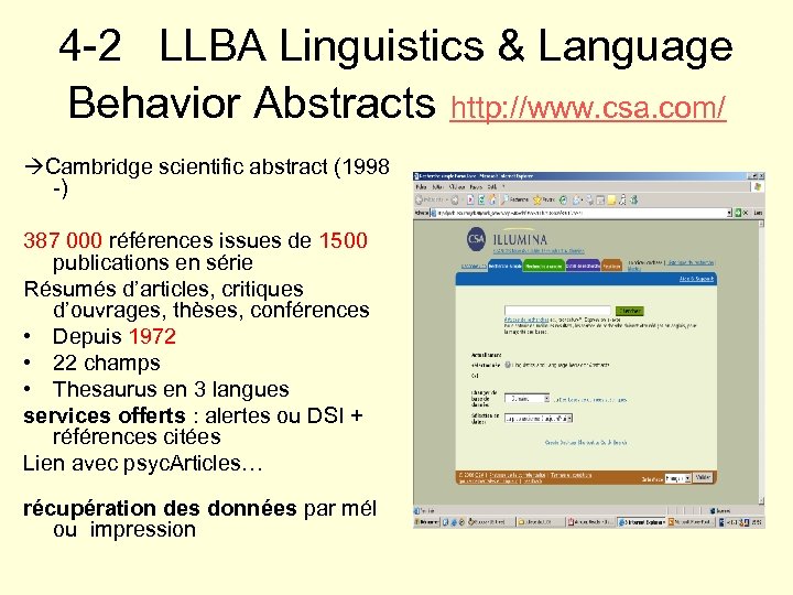 4 -2 LLBA Linguistics & Language Behavior Abstracts http: //www. csa. com/ Cambridge scientific