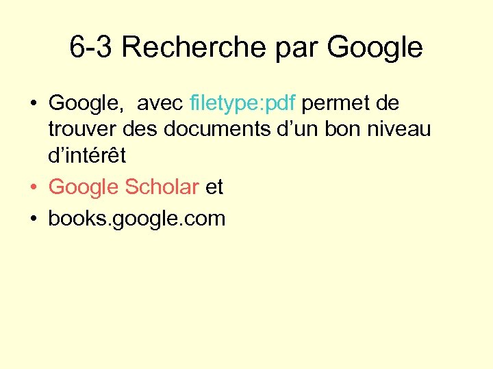 6 -3 Recherche par Google • Google, avec filetype: pdf permet de trouver des