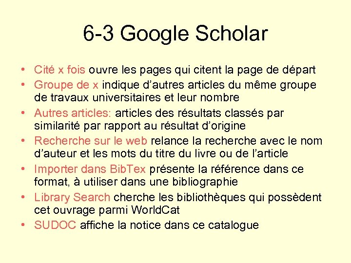6 -3 Google Scholar • Cité x fois ouvre les pages qui citent la