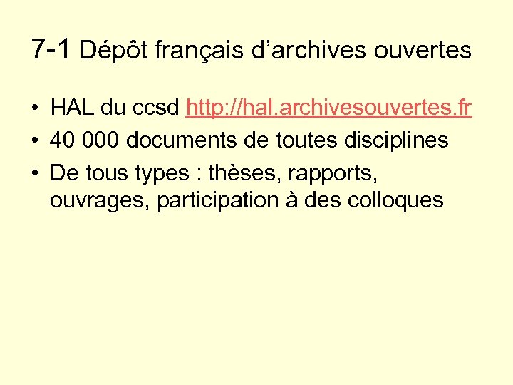 7 -1 Dépôt français d’archives ouvertes • HAL du ccsd http: //hal. archivesouvertes. fr