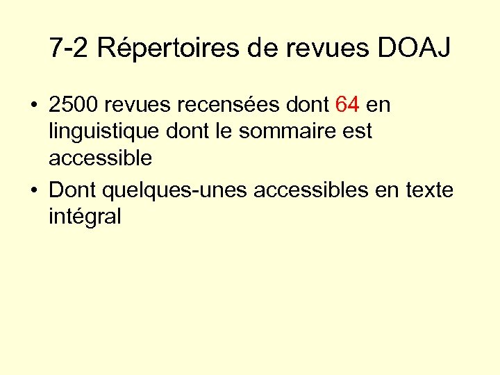 7 -2 Répertoires de revues DOAJ • 2500 revues recensées dont 64 en linguistique
