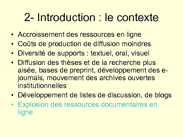 2 - Introduction : le contexte • • Accroissement des ressources en ligne Coûts