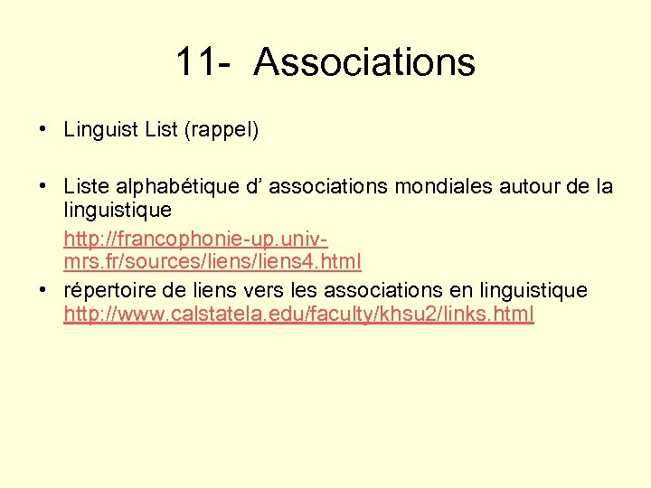 11 - Associations • Linguist List (rappel) • Liste alphabétique d’ associations mondiales autour