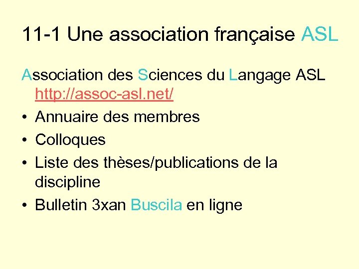 11 -1 Une association française ASL Association des Sciences du Langage ASL http: //assoc-asl.