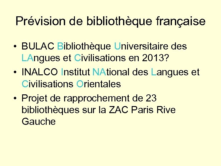 Prévision de bibliothèque française • BULAC Bibliothèque Universitaire des LAngues et Civilisations en 2013?