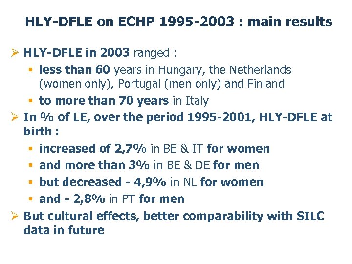 HLY-DFLE on ECHP 1995 -2003 : main results Ø HLY-DFLE in 2003 ranged :
