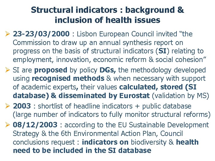Structural indicators : background & inclusion of health issues Ø 23 -23/03/2000 : Lisbon