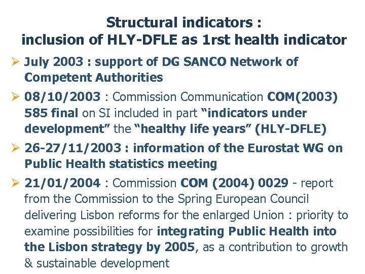 Structural indicators : inclusion of HLY-DFLE as 1 rst health indicator Ø July 2003