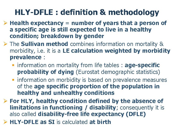 HLY-DFLE : definition & methodology Ø Health expectancy = number of years that a