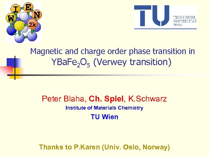 Magnetic and charge order phase transition in YBa. Fe 2 O 5 (Verwey transition)