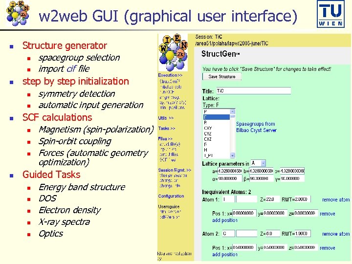 w 2 web GUI (graphical user interface) n n Structure generator n spacegroup selection