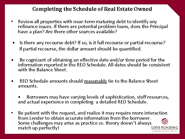 Completing the Schedule of Real Estate Owned • Review all properties with near‐term maturing