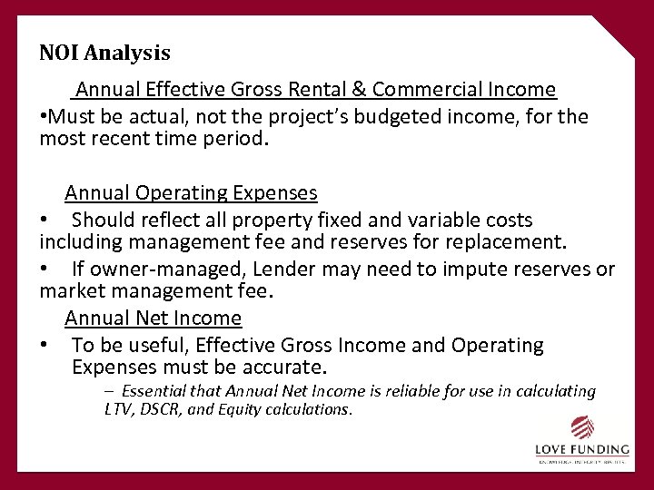 NOI Analysis Annual Effective Gross Rental & Commercial Income • Must be actual, not