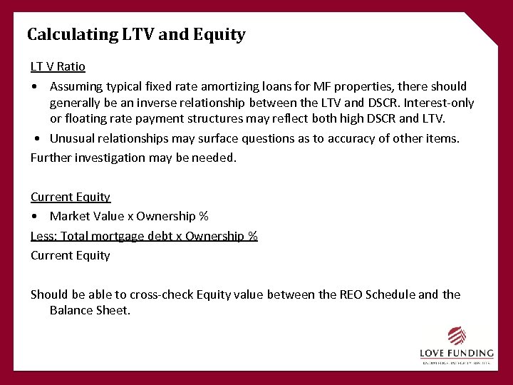 Calculating LTV and Equity LT V Ratio • Assuming typical fixed rate amortizing loans