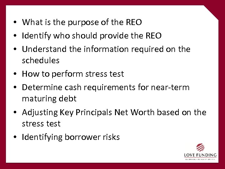  • What is the purpose of the REO • Identify who should provide