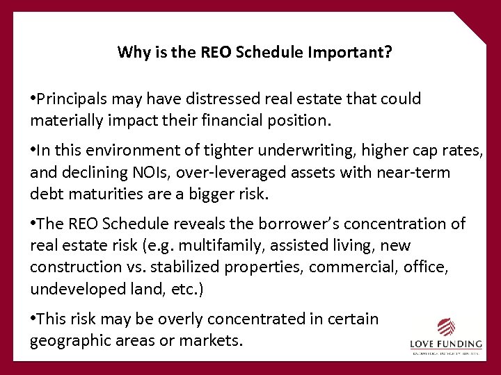 Why is the REO Schedule Important? • Principals may have distressed real estate that