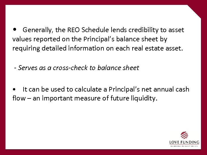  • Generally, the REO Schedule lends credibility to asset values reported on the