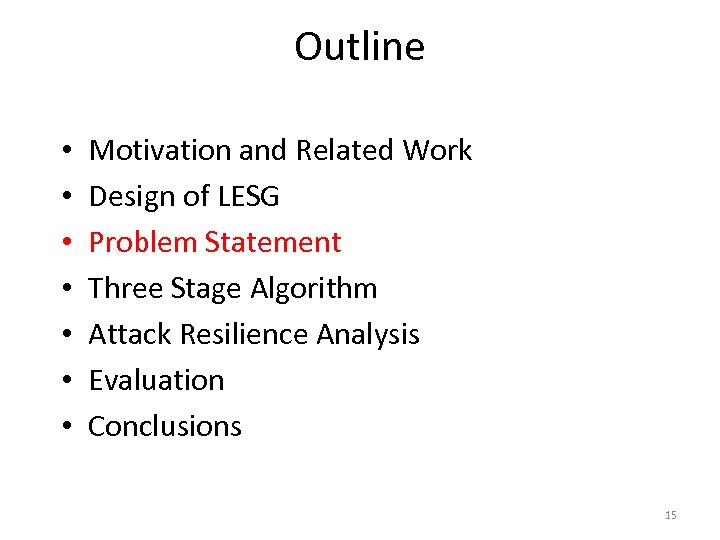 Outline • • Motivation and Related Work Design of LESG Problem Statement Three Stage