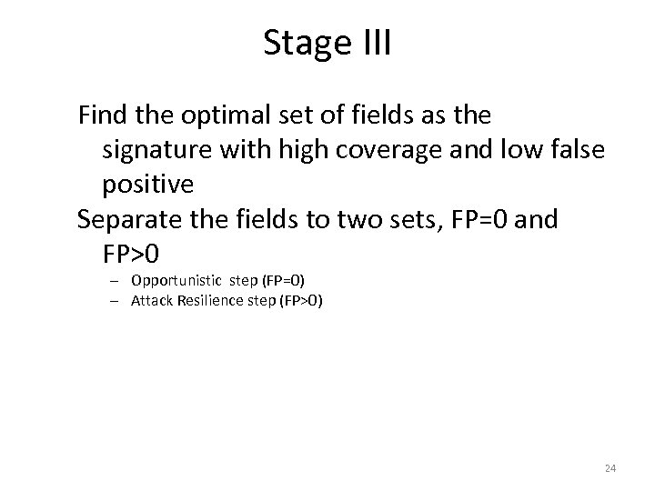 Stage III Find the optimal set of fields as the signature with high coverage