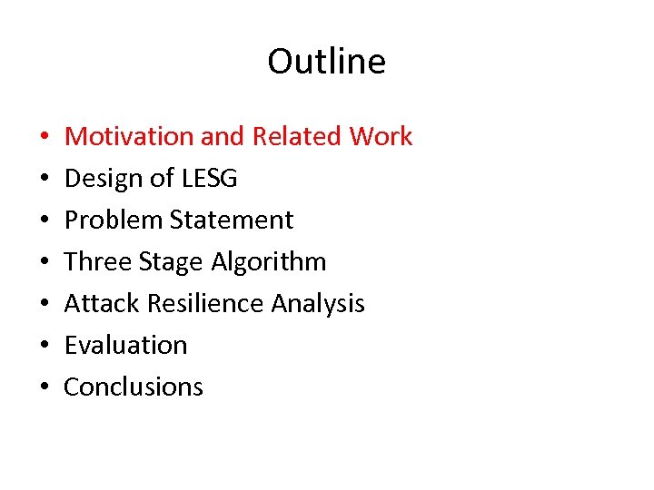 Outline • • Motivation and Related Work Design of LESG Problem Statement Three Stage