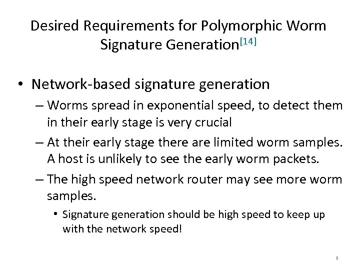 Desired Requirements for Polymorphic Worm Signature Generation[14] • Network-based signature generation – Worms spread