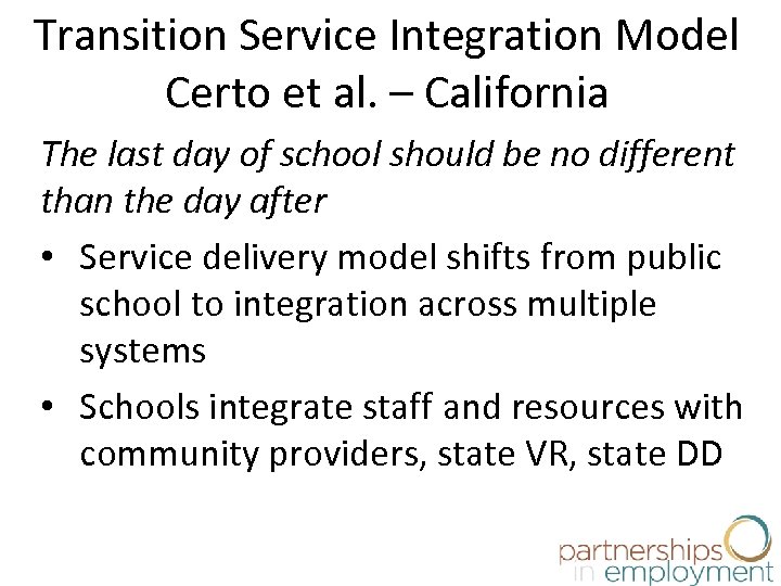 Transition Service Integration Model Certo et al. – California The last day of school