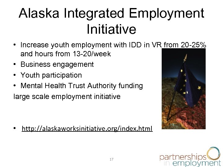 Alaska Integrated Employment Initiative • Increase youth employment with IDD in VR from 20