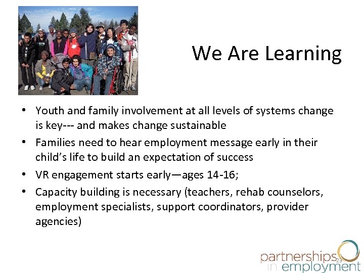 We Are Learning • Youth and family involvement at all levels of systems change