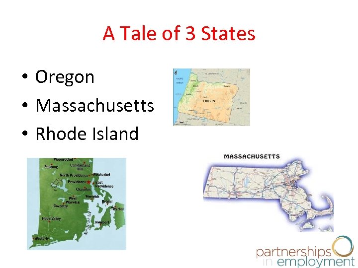 A Tale of 3 States • Oregon • Massachusetts • Rhode Island 