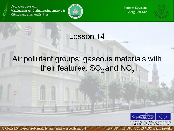 Lesson 14 Air pollutant groups: gaseous materials with their features. SO 2 and NOx