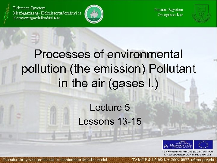 Processes of environmental pollution (the emission) Pollutant in the air (gases I. ) Lecture