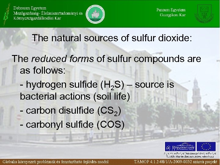 The natural sources of sulfur dioxide: The reduced forms of sulfur compounds are as