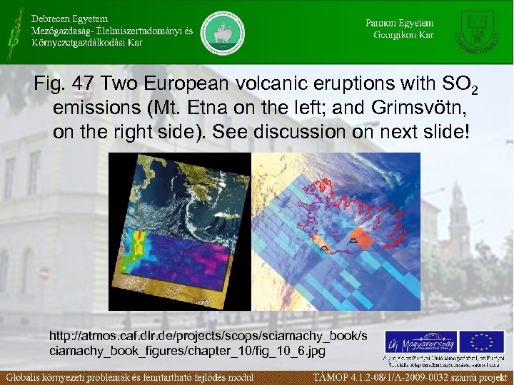 Fig. 47 Two European volcanic eruptions with SO 2 emissions (Mt. Etna on the